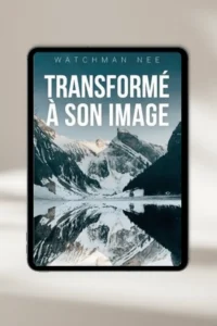 eBook chrétien “Transformé à son image” par Watchman nee — à télécharger instantanément