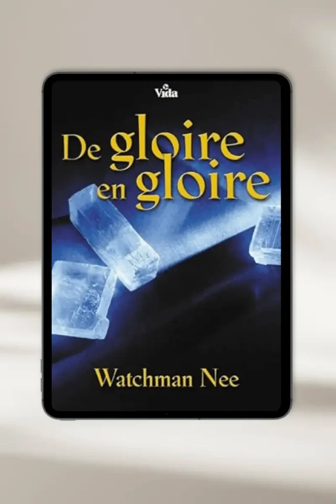 eBook chrétien “De gloire en gloire” par Watchman Nee — à télécharger instantanément