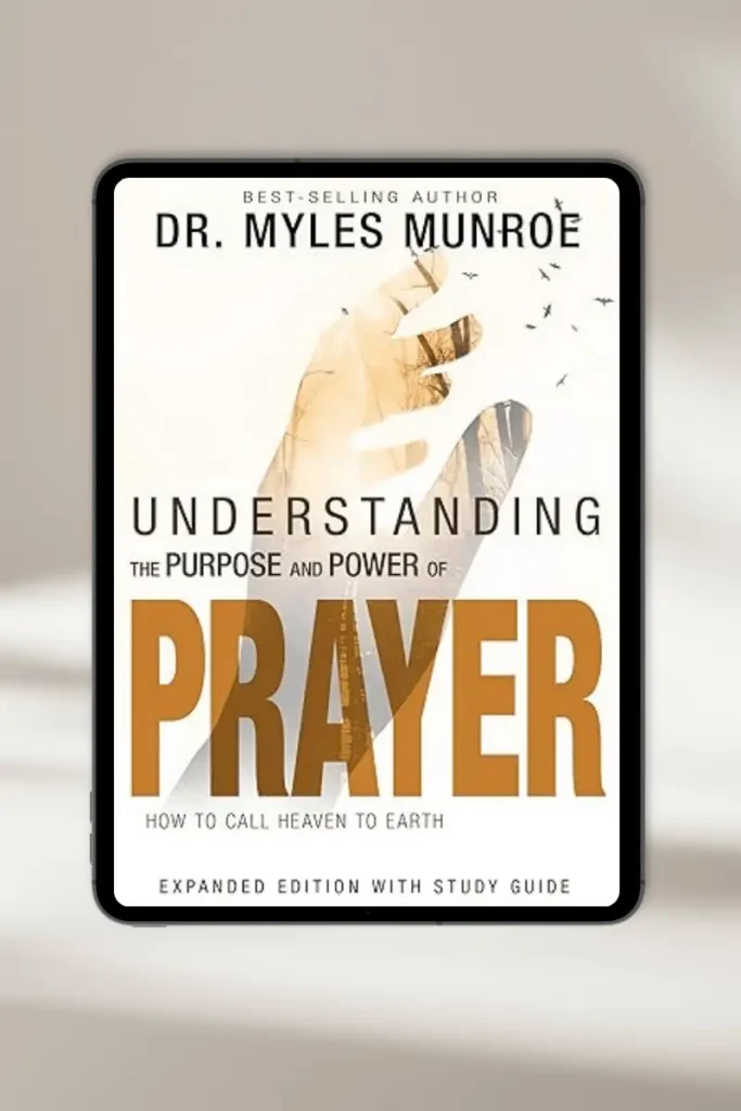 Christian eBook "Understanding the purpose ans power of prayer " by Myles Munroe – available for instant download