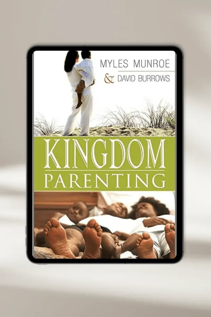 Christian eBook "Kingdom parenting" by Myles Munroe and David Burrows– available for instant download