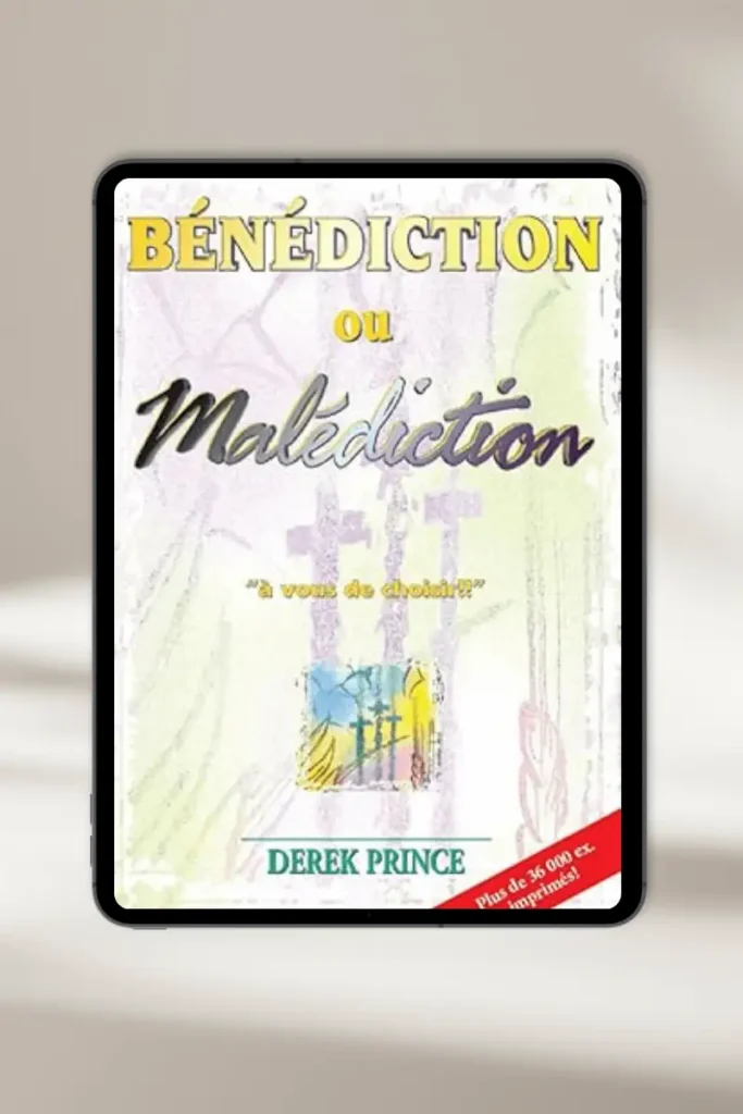 eBook chrétien “Bénédiction ou malédiction ” par derek prince — à télécharger instantanément