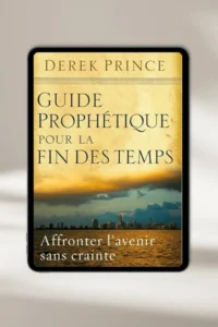 eBook chrétien “Guide prophétique pour la fin des temps ” par Derek Prince — à télécharger instantanément