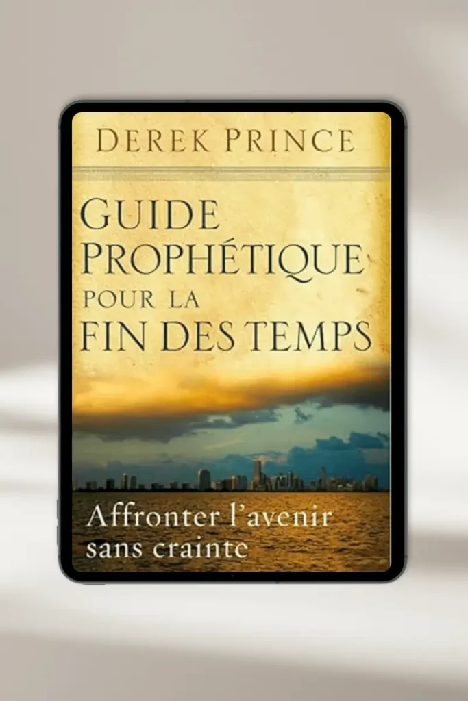 eBook chrétien “Guide prophétique pour la fin des temps ” par Derek Prince — à télécharger instantanément