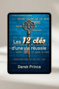 eBook chrétien “Les 12 clefs d'un vie réussie” par Derek Prince — à télécharger instantanément