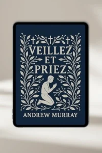 eBook chrétien “Veillez et priez” par Andrew murray — à télécharger instantanément