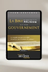 eBook chrétien **“La Bible ne parle pas d'une religion, mais d'un gouvernement – Le véritable message de la Bible tel qu'il ne vous l'a jamais été expliqué (Né de nouveau pour gouverner de nouveau, t. 1)”** — à télécharger instantanément