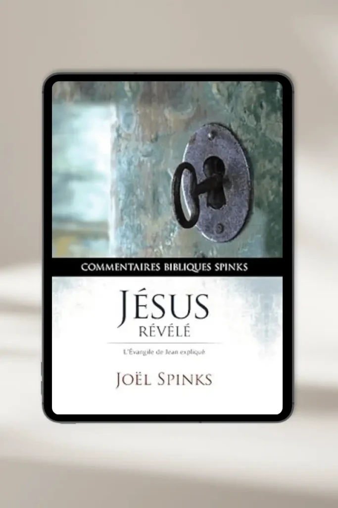 eBook chrétien **“Jésus Révélé : l’Évangile de Jean expliqué”** par **Joël Spinks** — à télécharger instantanément
