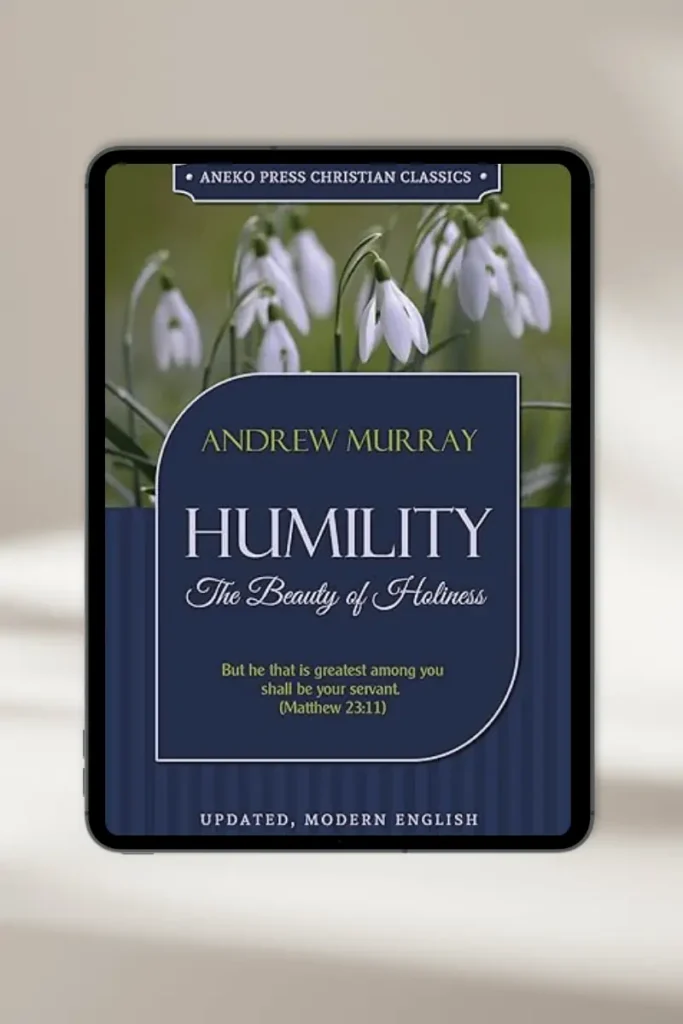 Christian eBook "Humility (Updated, Annotated): The Beauty of Holiness" by Andrew Murray – available for instant download