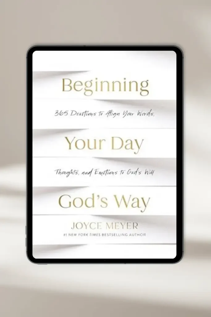 **Christian eBook "Beginning Your Day God’s Way: 365 Devotions to Align Your Words, Thoughts, and Emotions to God’s Will" by Joyce Meyer – available for instant download**