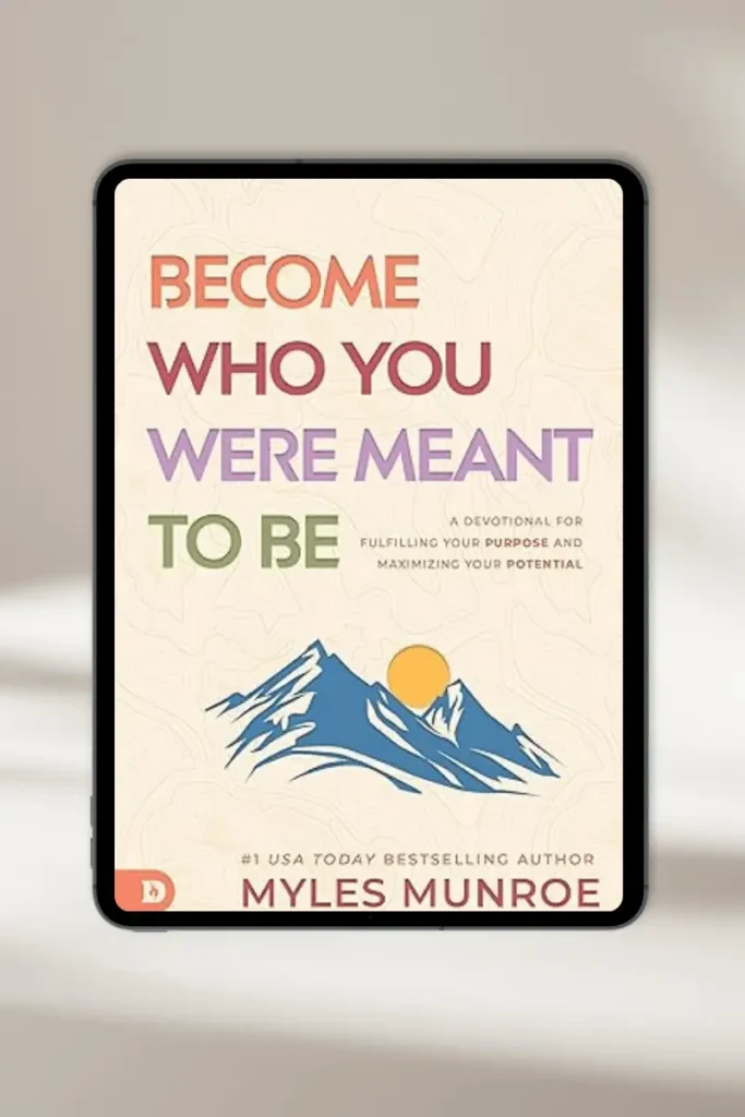**Christian eBook "Become Who You Were Meant to Be: A Devotional for Fulfilling Your Purpose and Maximizing Your Potential" by Dr. Myles Munroe – available for instant download**