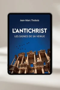 eBook chrétien **“L’antichrist – Les signes de sa venue”** par **Jean-Marc Thobois** — à télécharger instantanément