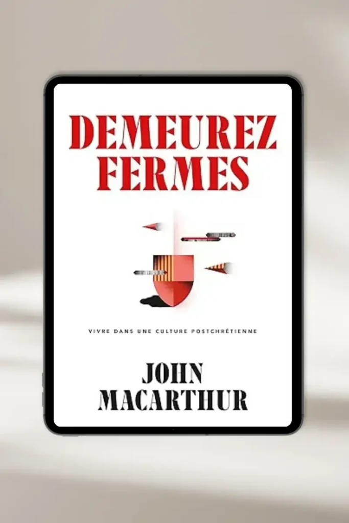Couverture du livre : Demeurez fermes par John MacArthur