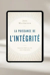 Couverture du livre : La puissance de l'intégrité par John MacArthur